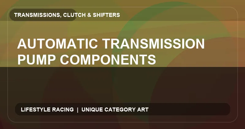 Automatic Transmission Pump Components